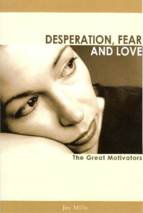 Desperation, Fear and Love